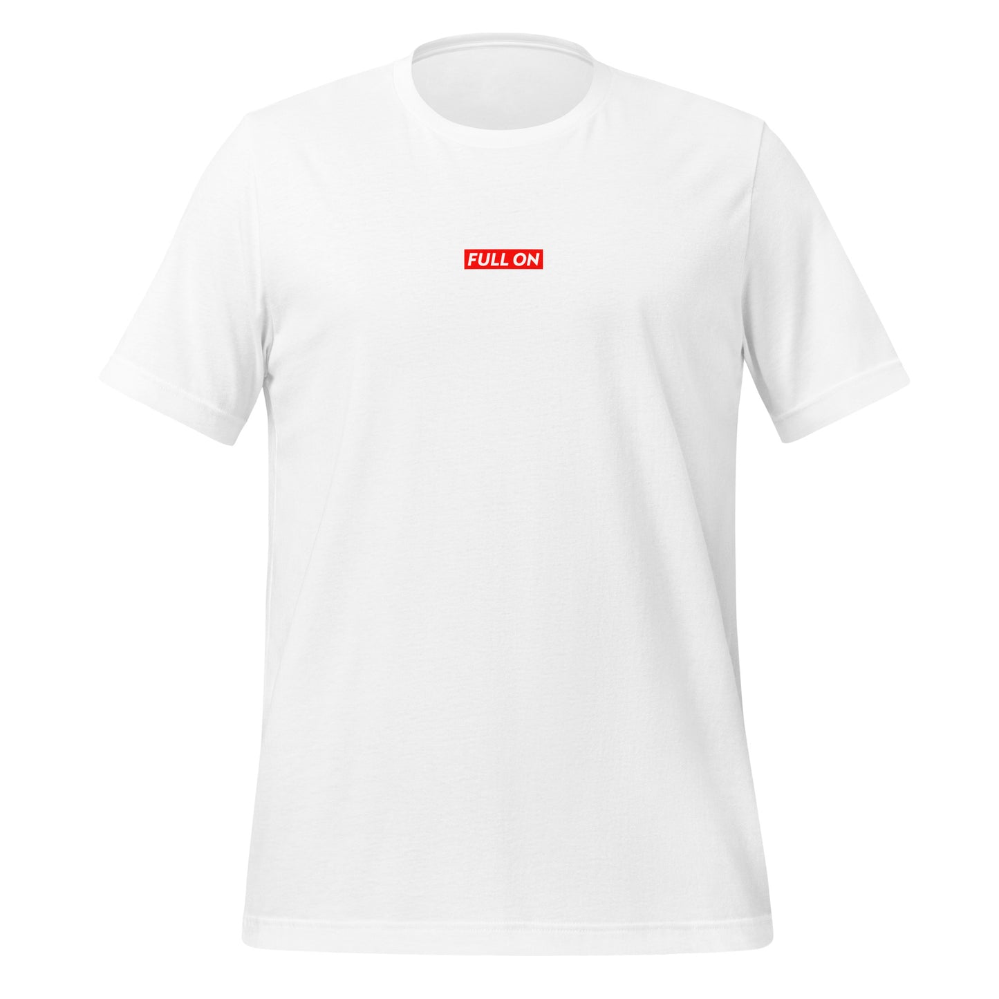 FULL ON Unisex T-Shirt